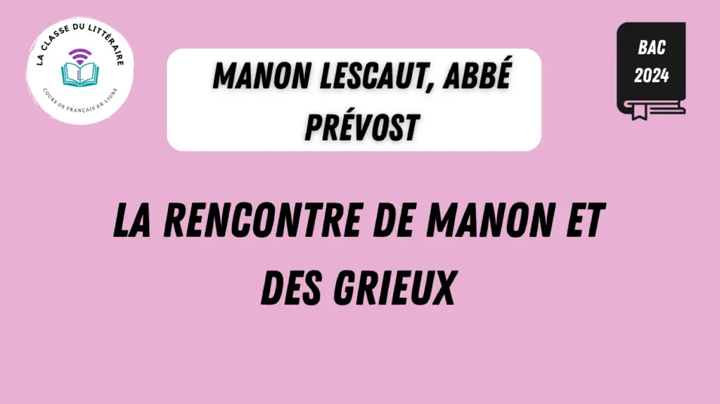 Manon Lescaut, Incipit : Analyse Linéaire (Bac 2025) - La Classe du